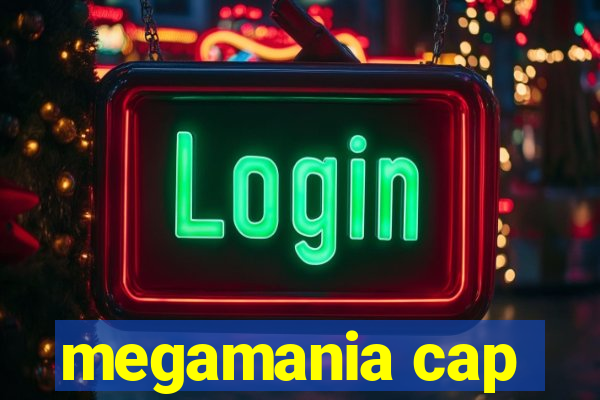 megamania cap